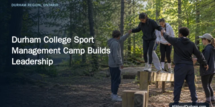 Durham College Sport Management Camp Builds Leadership — AllAboutDurham.com featured image
