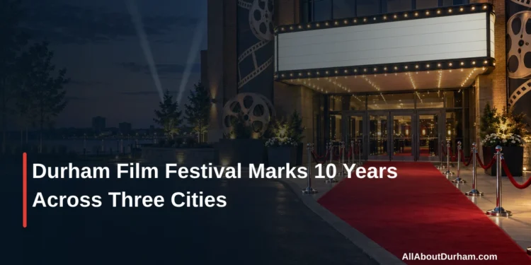 Durham Film Festival Marks 10 Years Across Three Cities — AllAboutDurham.com featured image
