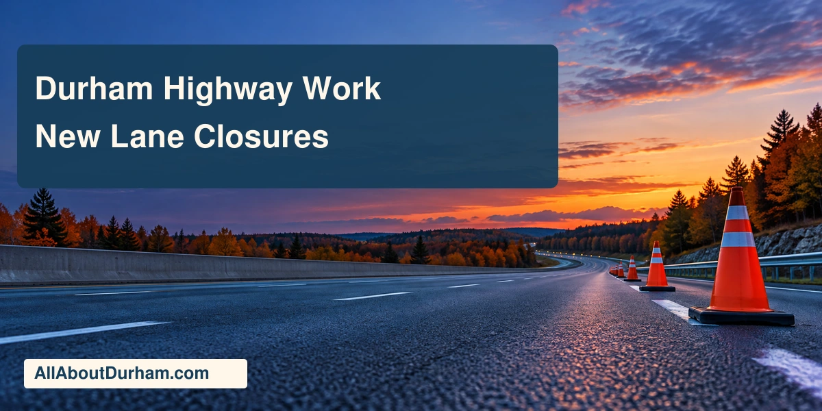 Original editorial illustration of orange cones beside a generic highway at dusk; not a photograph of a listed Durham closure.