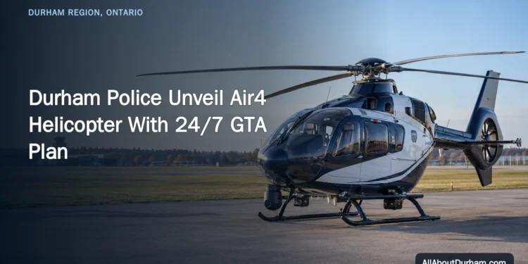 Durham Police Unveil Air4 Helicopter With 24/7 GTA Plan — AllAboutDurham.com featured image