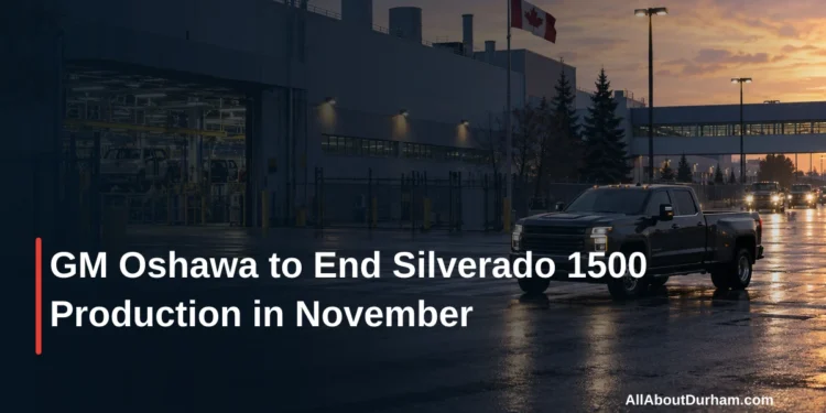 GM Oshawa to End Silverado 1500 Production in November — AllAboutDurham.com featured image