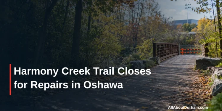Harmony Creek Trail Closes for Repairs in Oshawa — AllAboutDurham.com featured image