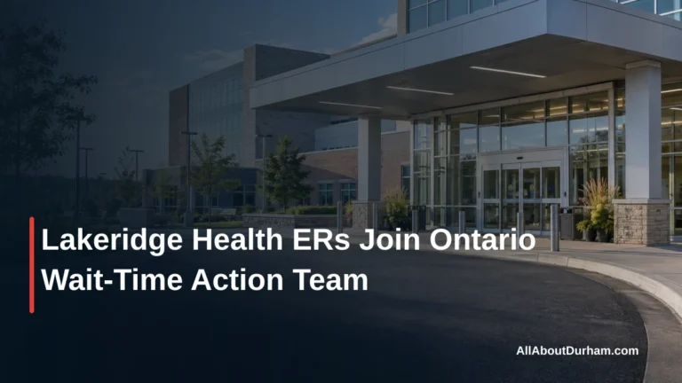 Lakeridge Health ERs Join Ontario Wait-Time Action Team — AllAboutDurham.com featured image