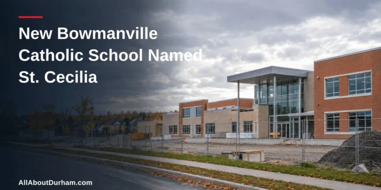 New Bowmanville Catholic School Named St. Cecilia — AllAboutDurham.com featured image