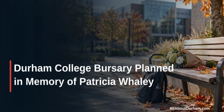 Durham College Bursary Planned in Memory of Patricia Whaley — AllAboutDurham.com featured image