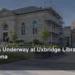 Repairs Underway at Uxbridge Library and Arena Repairs Underway at Uxbridge Library and Arena