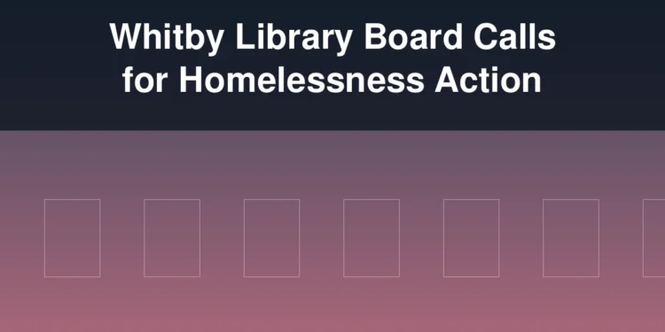 Illustration of a public library and community support symbols with the headline Whitby Library Board Calls for Homelessness Action